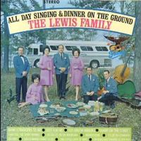 The Lewis Family - All Day Singing And Dinner On The Ground